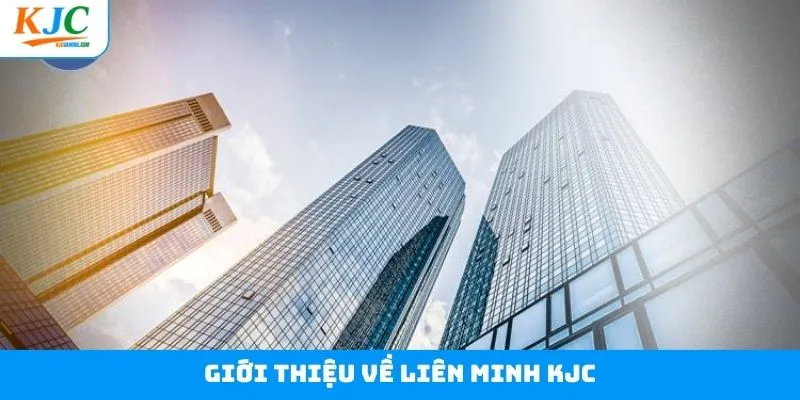 Thông tin chung về liên minh Quốc tế KJC
