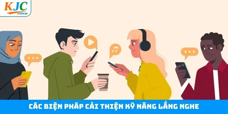 Bí quyết giúp nâng cao kỹ năng lắng nghe