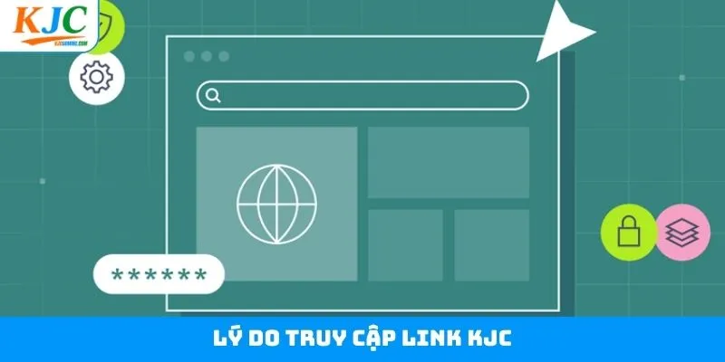 Tổng hợp các lý do mà người chơi nên truy cập link KJC