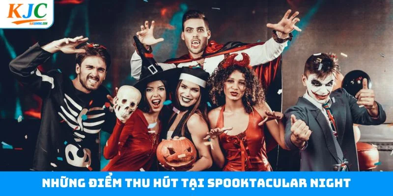 Những điểm thu hút tại Spooktacular night