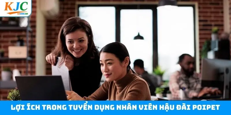 Ưu đãi quyền lợi khi tuyển dụng nhân viên hậu đài POIPET